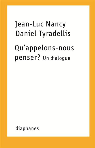 Qu'appelons-nous penser ? : un dialogue