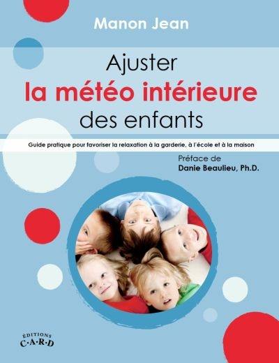 Ajuster la météo intérieure des enfants : guide pratique pour favoriser la relaxation à la garderie, à l'école et à la maison