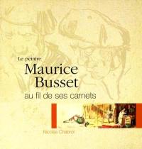 Le peintre Maurice Busset au fil de ses carnets