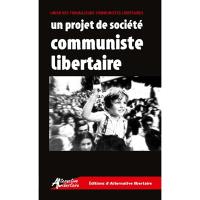 Un projet de société communiste libertaire