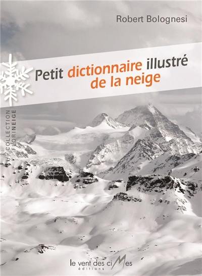 Petit dictionnaire illustré de la neige