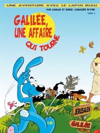 Une aventure avec le lapin bleu. Vol. 2. Galilée, une affaire qui tourne