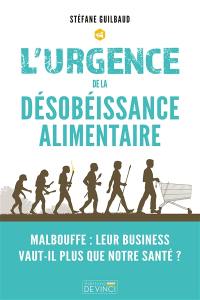 L'urgence de la désobéissance alimentaire