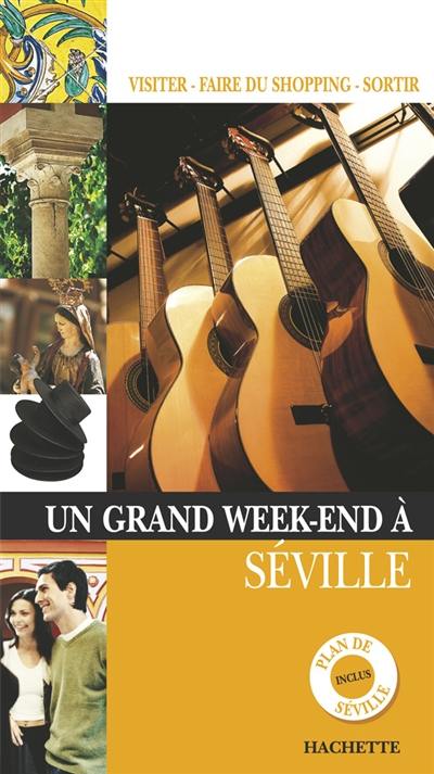 Un grand week-end à Séville