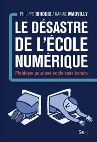 Le désastre de l'école numérique : plaidoyer pour une école sans écrans