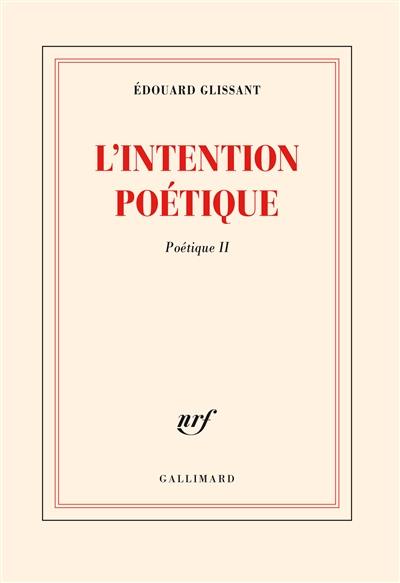 Poétique. Vol. 2. L'intention poétique