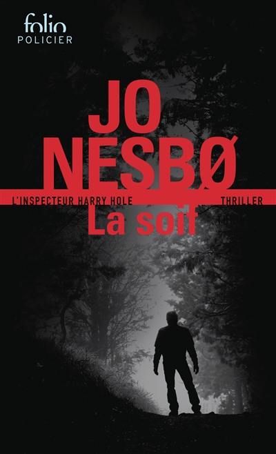 Une enquête de l'inspecteur Harry Hole. La soif