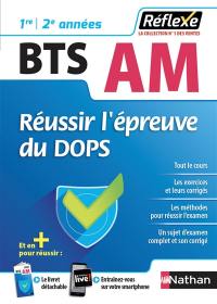 Réussir l'épreuve du DOPS, BTS AM 1re 2e années : épreuve E5, finalités 2, 3 et 4