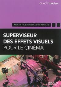 Superviseur des effets visuels pour le cinéma