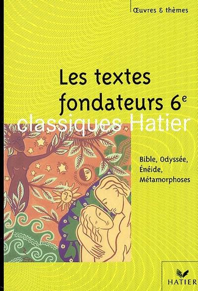 Les textes fondateurs, 6e