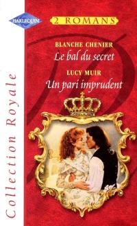 Le bal du secret. Un pari imprudent