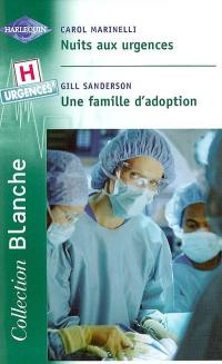 Nuits aux urgences. Une famille d'adoption