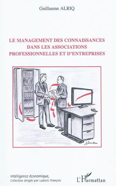 Le management des connaissances dans les associations professionnelles et d'entreprises