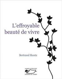 L'effroyable beauté de vivre