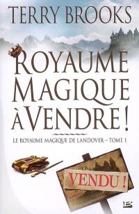 Le royaume magique de Landover. Vol. 1. Royaume magique à vendre !