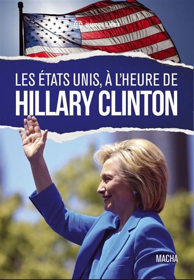 Les Etats-Unis, à l'heure d'Hillary Clinton