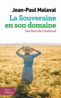 Les gens de Combeval. Vol. 2. La souveraine en son domaine