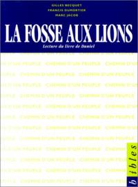 La Fosse aux lions : le livre de Daniel