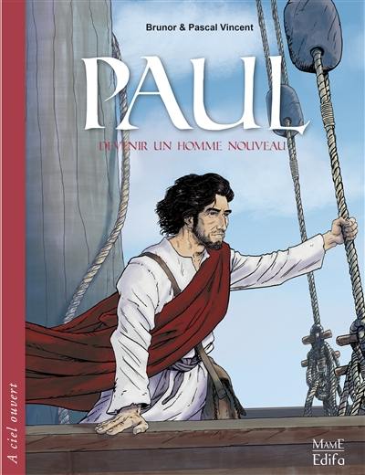 Paul : devenir un homme nouveau