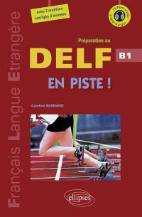 En piste ! : préparation au DELF : niveau B1