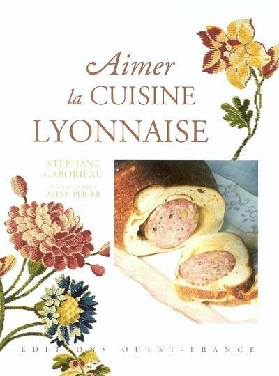 Aimer la cuisine lyonnaise