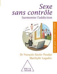 Sexe sans contrôle : surmonter l'addiction