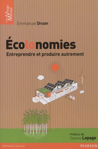 Ecolonomies : entreprendre et produire autrement