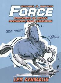 Force : techniques de dessin dynamique pour l'animation. Les animaux