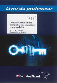 Contrôle et traitement comptable des opérations commerciales : BTS 1re et 2e année comptabilité et gestion, processus 1 : livre du professeur