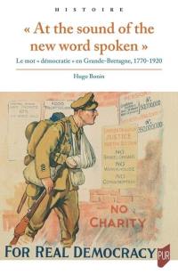 At the sound of the new word spoken : le mot démocratie en Grande-Bretagne, 1770-1920