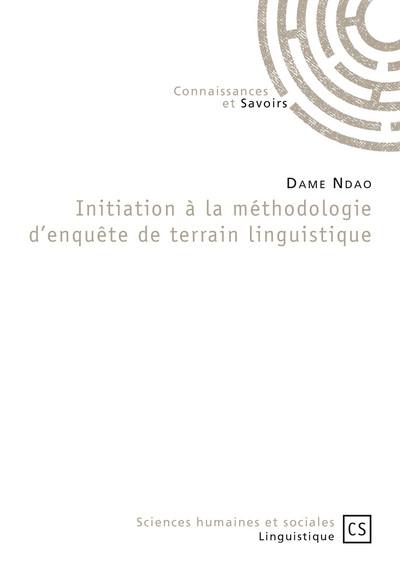 Iniatiation à la méthodologie d'enquête de terrain linguistique