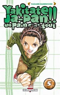 Yakitate Ja-Pan ! : un pain c'est tout. Vol. 5