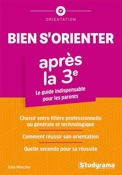 Bien s'orienter après la 3e : le guide indispensable pour les parents