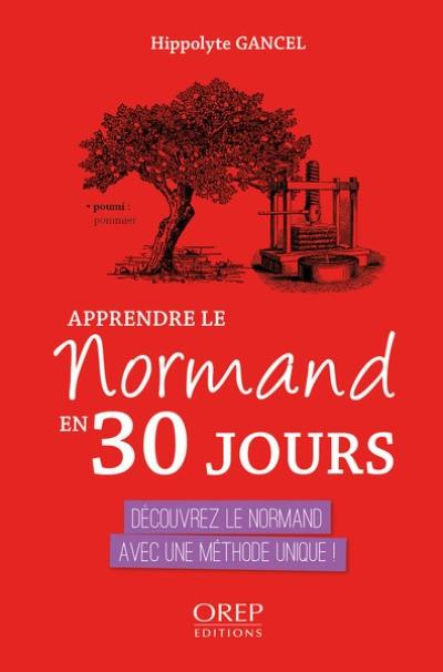 Apprendre le normand en 30 jours : découvrez le normand avec une méthode unique !