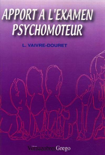 Apport à l'examen psychomoteur d'épreuves motrices et psychomotrices