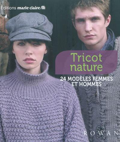 Tricot nature : 24 modèles femme et homme