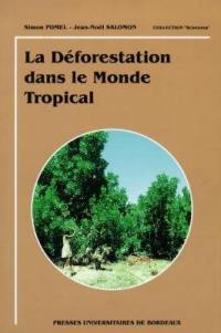 La déforestation dans le monde tropical