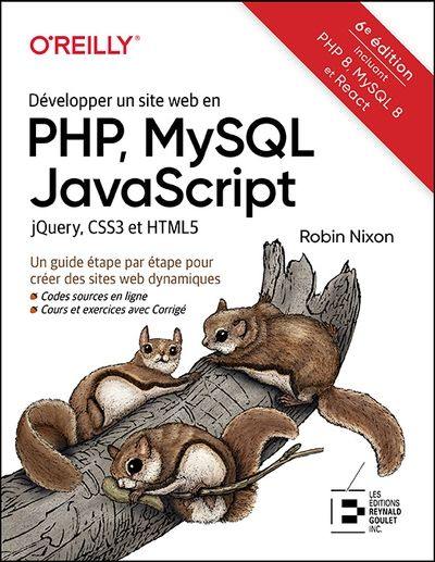 Développer un site web en PHP, MySQL, JavaScript, jQuery, CSS3 et HTML5 : guide étape par étape pour créer des sites web dynamiques