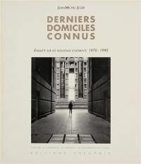 Derniers domiciles connus : enquête sur les nouveaux logements, 1970-1990