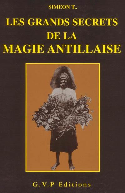 Les grands secrets de la magie antillaise