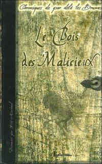 Le bois des malicieux : chroniques de par delà les brumes