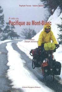 A vélo du Pacifique au Mont-Blanc