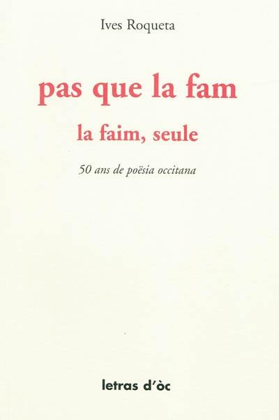 La faim, seule : choix de poèmes. Pas que la fam : causida poëtica