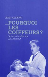 Pourquoi les coiffeurs ? : notes actuelles sur Le dictateur