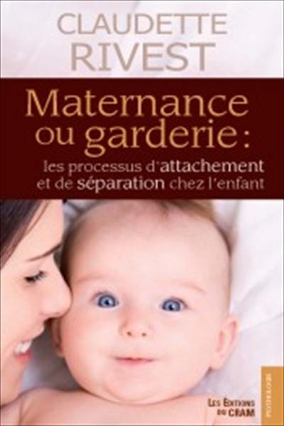 Maternance ou garderie : les processus d'attachement et de séparation chez l'enfant