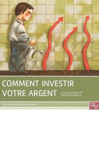 Comment investir votre argent : les placements traditionnels