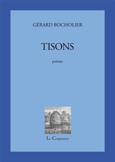 Tisons : poèmes