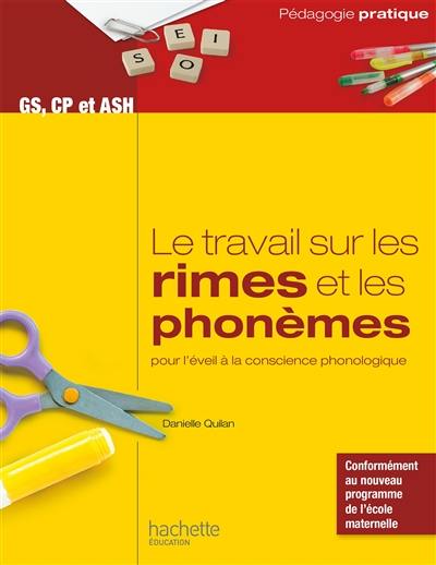 Le travail sur les rimes et les phonèmes pour l'éveil à la conscience phonologique : GS, CP et ASH