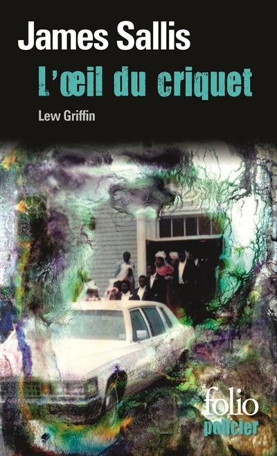 Une enquête de Lew Griffin. L'oeil du criquet