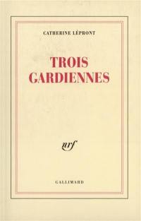 Trois gardiennes